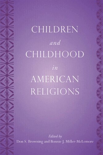 Don S. Browning, Bonnie J. Miller-McLemore - Children and Childhood in American Religions, Häftad. Tillgänglighet: Tillfälligt slut