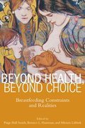Beyond Health, Beyond Choice