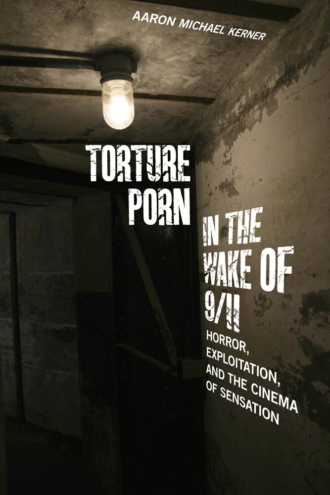 Aaron Michael Kerner - Torture Porn in the Wake of 9/11, Inbunden. Tillgänglighet: Tillfälligt slut