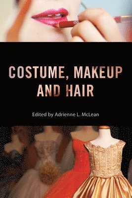 Adrienne L. McLean - Costume, Makeup, and Hair, Inbunden. Tillgänglighet: Tillfälligt slut