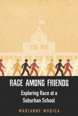 Marianne Modica - Race Among Friends: Exploring Race at a Suburban School, Inbunden. Tillgänglighet: Lägg i varukorg