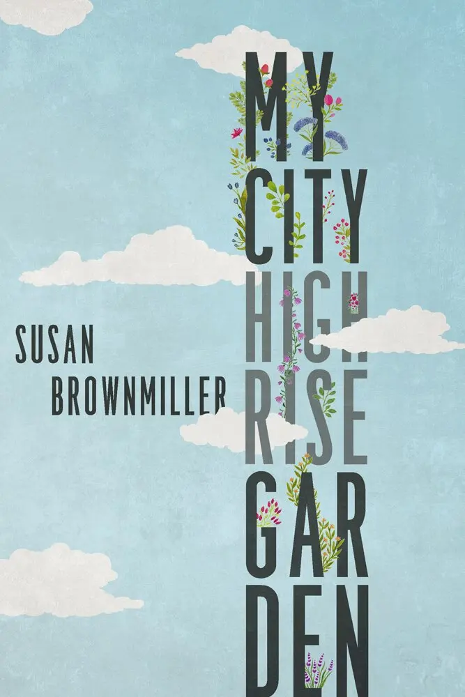 Susan Brownmiller - My City Highrise Garden, Inbunden. Tillgänglighet: Tillfälligt slut