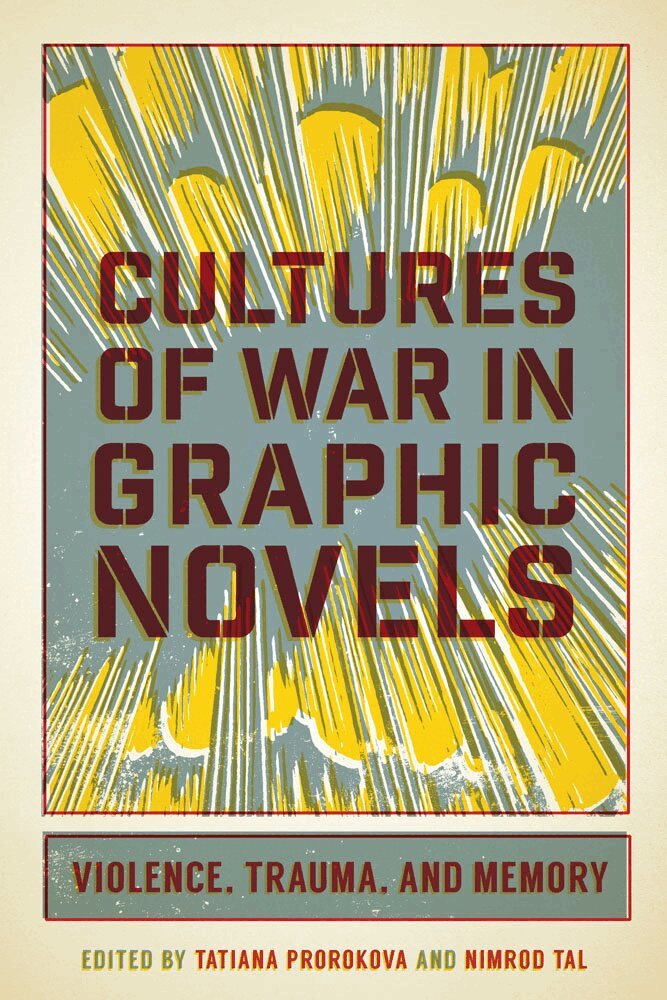 Tatiana Prorokova, Nimrod Tal - Cultures of War in Graphic Novels, Häftad