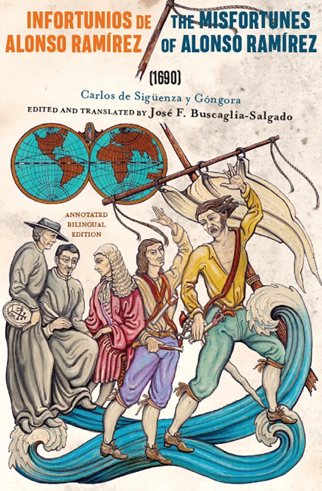 Carlos de Siguenza y Gongora, José F. Buscaglia-Salgado - Infortunios De Alonso Ramirez / the Misfortunes of Alonso Ramirez (1690), Inbunden