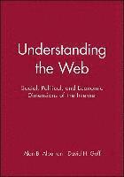 Alan B. Albarran, David H. Goff - Understanding the Web: Social, Political, and Economic Dimensions of the Internet, Häftad. Tillgänglighet: Tillfälligt slut