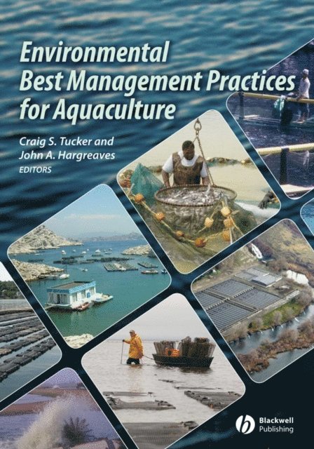 John A. Hargreaves, Craig S. Tucker - Environmental Best Management Practices for Aquaculture, E-bok