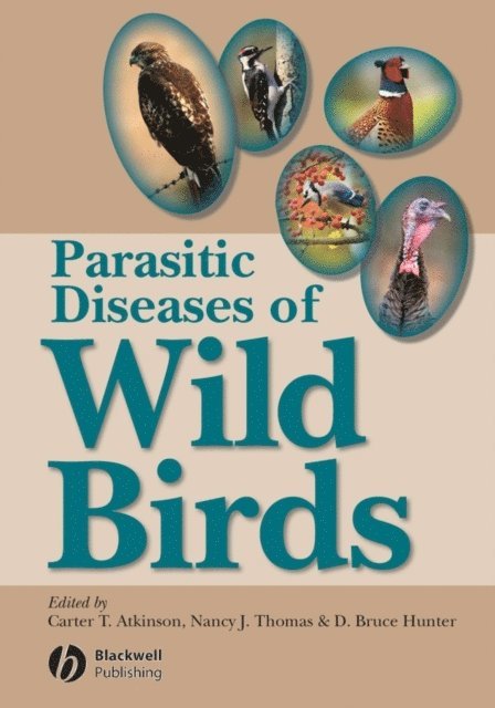 D. Bruce Hunter, Nancy J. Thomas, Carter T. Atkinson - Parasitic Diseases of Wild Birds, E-bok
