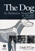The Dog: Its Behavior, Nutrition, and Health, Seco nd Edition