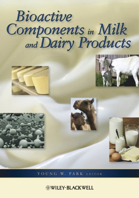 Young W. Park - Bioactive Components in Milk and Dairy Products, E-bok