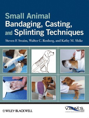 Steven F. Swaim, Walter C. Renberg, Kathy M. Shike - Small Animal Bandaging, Casting, and Splinting Techniques, Häftad. Tillgänglighet: Lägg i varukorg
