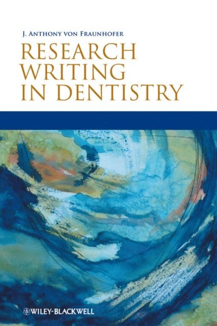 J. Anthony von Fraunhofer - Research Writing in Dentistry, E-bok