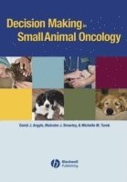 Argyle, David J. Argyle, Malcolm J. Brearley, Michelle M. Turek - Decision Making in Small Animal Oncology, Häftad