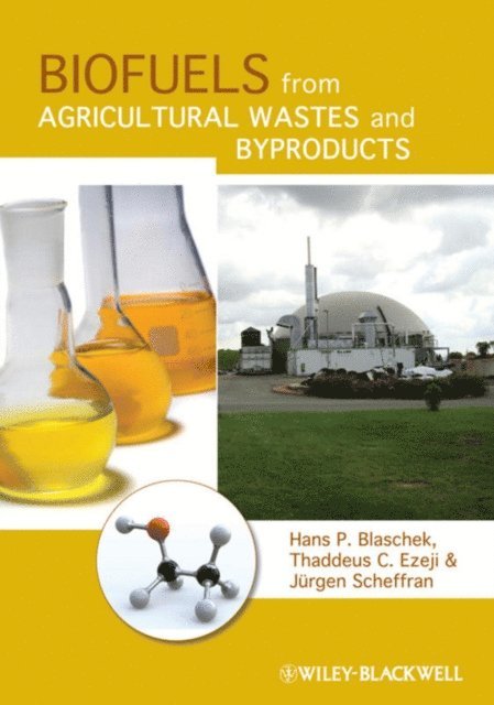 J rgen Scheffran, Thaddeus C. Ezeji, Hans P. Blaschek - Biofuels from Agricultural Wastes and Byproducts, E-bok