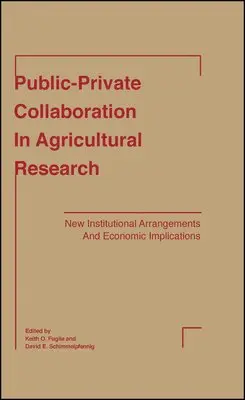 Fuglie, Schimmelpfennig, Keith O. Fuglie, David E. Schimmelpfennig - Public-Private Collaboration in Agricultural Research: New Institutional Arrangements and Economic Implications, Inbunden. Tillgänglighet: Lägg i varukorg
