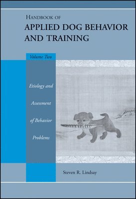 Steve Lindsay - Handbook of Applied Dog Behavior and Training, Etiology and Assessment of Behavior Problems, Inbunden. Tillgänglighet: Lägg i varukorg