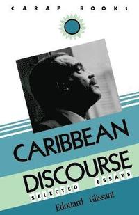 Caribbean Discourse: Selected Essays