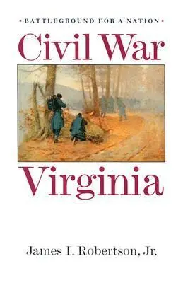 James I. Robertson - Civil War Virginia, Häftad. Tillgänglighet: Lägg i varukorg