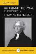 The Constitutional Thought of Thomas Jefferson