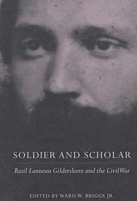 Basil Lanneau Gildersleeve - Soldier and Scholar, Inbunden. Tillgänglighet: Tillfälligt slut