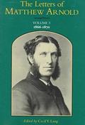 Letters of Matthew Arnold v. 3; 1866-70