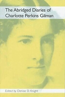 Charlotte Perkins Gilman, Denise D. Knight - Diaries of Charlotte Perkins Gilman, Häftad. Tillgänglighet: Tillfälligt slut