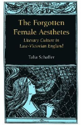 Forgotten Female Aesthetes av Talia Schaffer