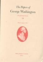 George Washington, Philander D. Chase - Papers of George Washington V.10; Presidential Series;March-August 1792, Inbunden