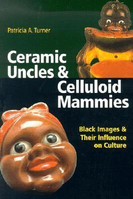 Patricia A. Turner - Ceramic Uncles and Celluloid Mammies, Häftad. Tillgänglighet: Tillfälligt slut