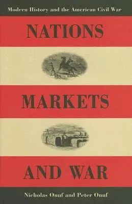 Nicholas Onuf, Peter S. Onuf - Nations, Markets, and War, Inbunden. Tillgänglighet: Tillfälligt slut