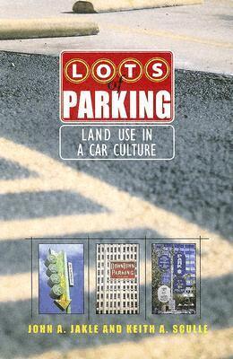John A. Jakle, Keith A. Sculle - Lots of Parking, Häftad. Tillgänglighet: Tillfälligt slut