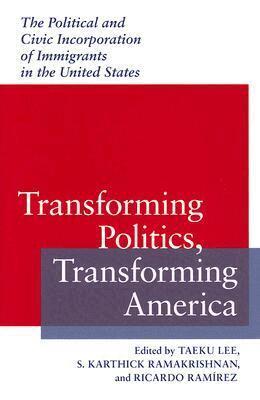 Taeku Lee, S. Karthick Ramakrishnan, Ricardo Ramirez - Transforming Politics, Transforming America, Inbunden. Tillgänglighet: Tillfälligt slut