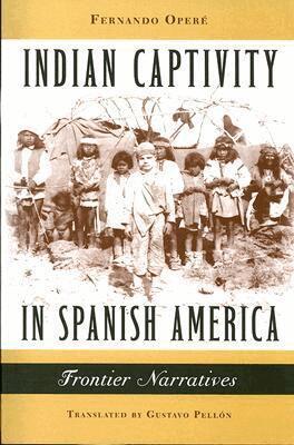 Fernando Opere - Indian Captivity in Spanish America, Häftad