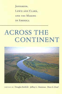 Douglas Seefeldt, Jeffrey L. Hantman, Peter S. Onuf - Across the Continent, Häftad. Tillgänglighet: Tillfälligt slut