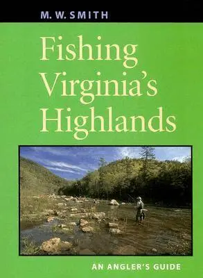 M.W. Smith - Fishing Virginia's Highlands, Häftad. Tillgänglighet: Tillfälligt slut