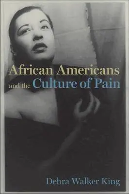 Debra Walker King - African Americans and the Culture of Pain, Inbunden. Tillgänglighet: Tillfälligt slut