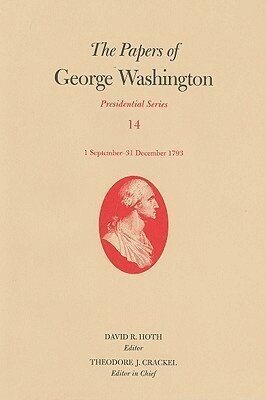 George Washington, David R. Hoth - Papers of George Washington V. 14; 1 September - 31 December 1793, Inbunden. Tillgänglighet: Tillfälligt slut