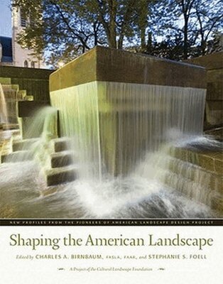 Charles A. Birnbaum, Stephanie S. Foell - Shaping the American Landscape, Inbunden. Tillgänglighet: Tillfälligt slut