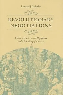 Leonard J. Sadosky - Revolutionary Negotiations, Inbunden. Tillgänglighet: Tillfälligt slut