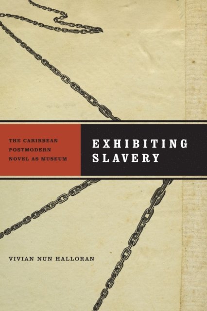 Vivian Nun Halloran - Exhibiting Slavery, E-bok