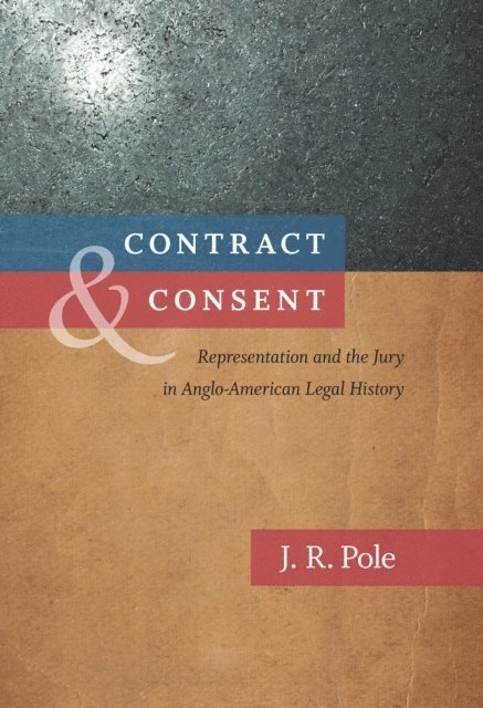 J. R. Pole - Contract and Consent, E-bok