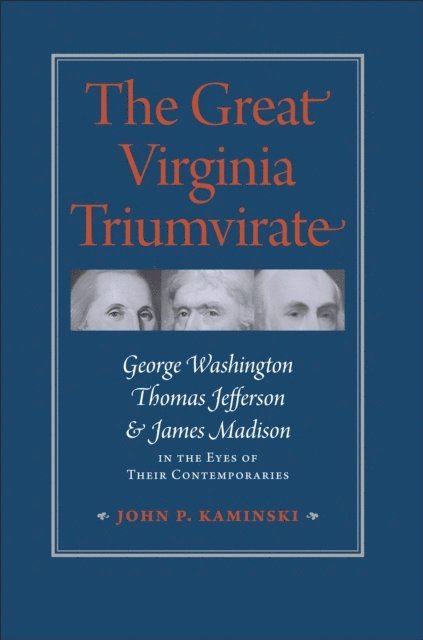 John P. Kaminski - Great Virginia Triumvirate, E-bok