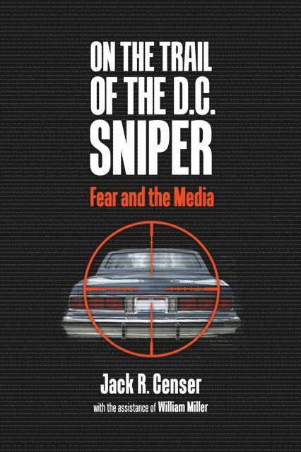 Jack R. Censer - On the Trail of the D.C. Sniper, E-bok