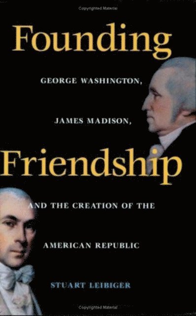 Stuart Leibiger - Founding Friendship, E-bok