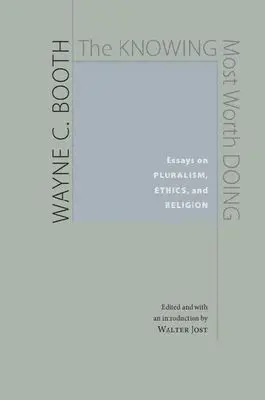 Wayne Booth, Walter Jost - Knowing Most Worth Doing, Inbunden. Tillgänglighet: Tillfälligt slut