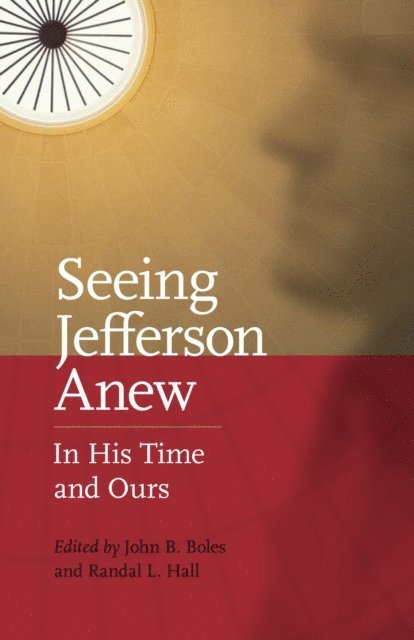 Randal Hall, John B. Boles - Seeing Jefferson Anew, E-bok