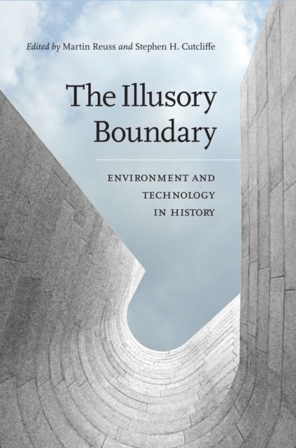 Stephen H. Cutcliffe, Martin Reuss - Illusory Boundary, E-bok