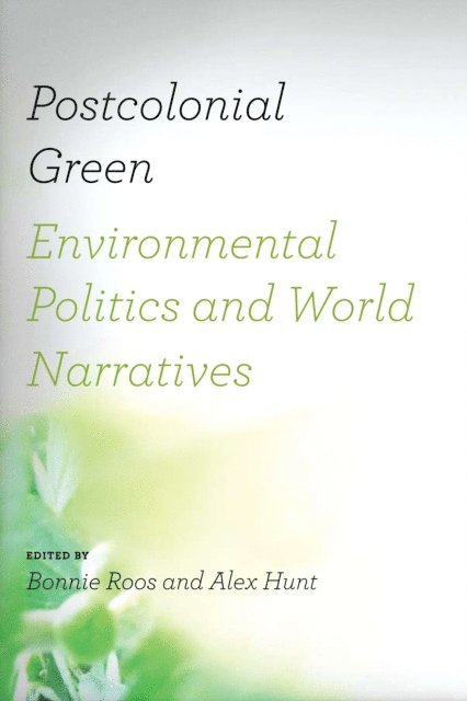 Alex Hunt, Bonnie Roos - Postcolonial Green, E-bok