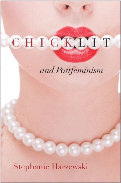 Stephanie Harzewski - Chick Lit and Postfeminism, E-bok