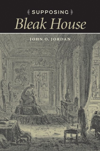 John O. Jordan - Supposing Bleak House, E-bok