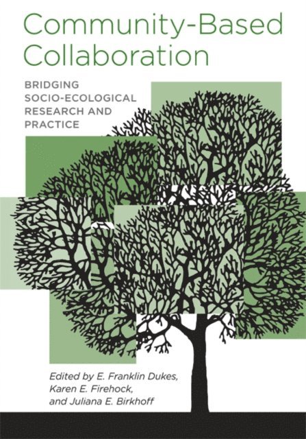 Juliana E. Birkhoff, Karen E. Firehock, E. Franklin Dukes - Community-Based Collaboration, E-bok